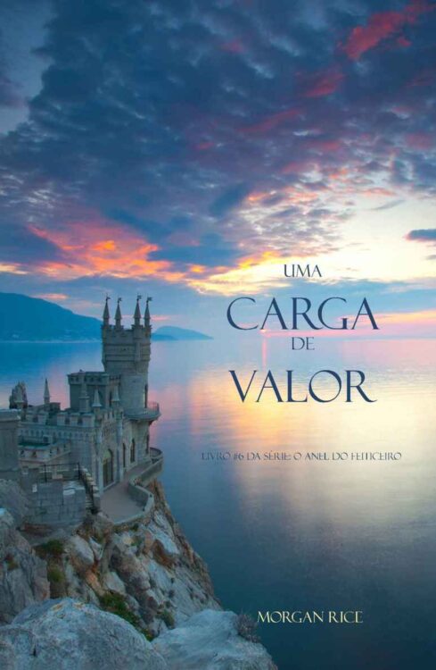 Baixar Livro Uma carga de valor O Anel Do Feiticeiro Vol 06 Morgan Rice em PDF ePub e Mobi ou ler online