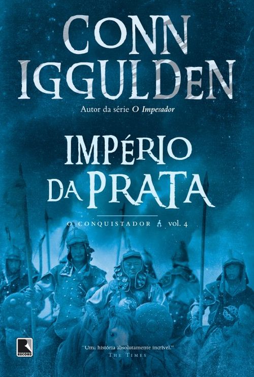 Baixar Livro Imperio da Prata O Conquistador Vol 04 Conn Iggulden em PDF ePub e Mobi ou ler online