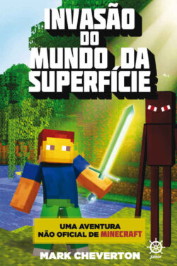 Baixar Livro Invasao do Mundo da Superficie Uma Aventura Nao Oficial de Minecraft Vol 01 Mark Cheverton em PDF ePub e Mobi ou ler o