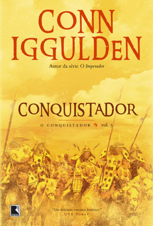 Baixar Livro O Conquistador Conquistador Conquistador Vol 05 Conn Iggulden em PDF ePub e Mobi ou ler online