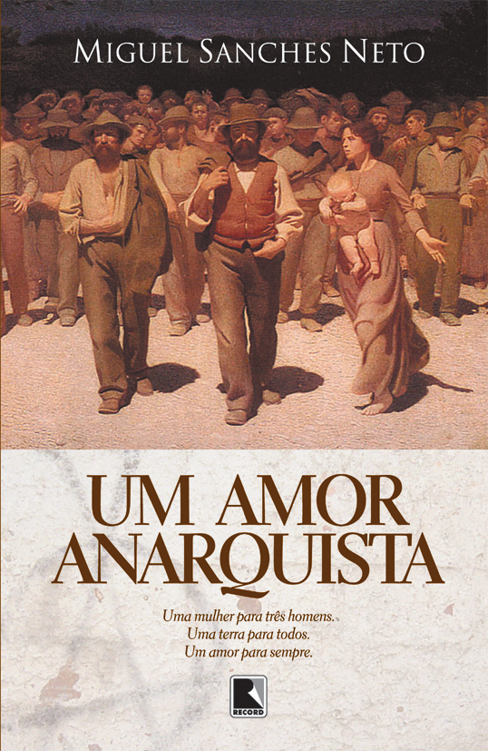 Baixar Livro Um Amor Anarquista Miguel Sanches Neto em PDF ePub e Mobi ou ler online