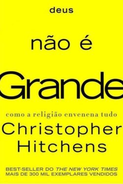 Baixar Livro Deus nao e grande Christopher Hitchens em PDF ePub e Mobi ou ler online