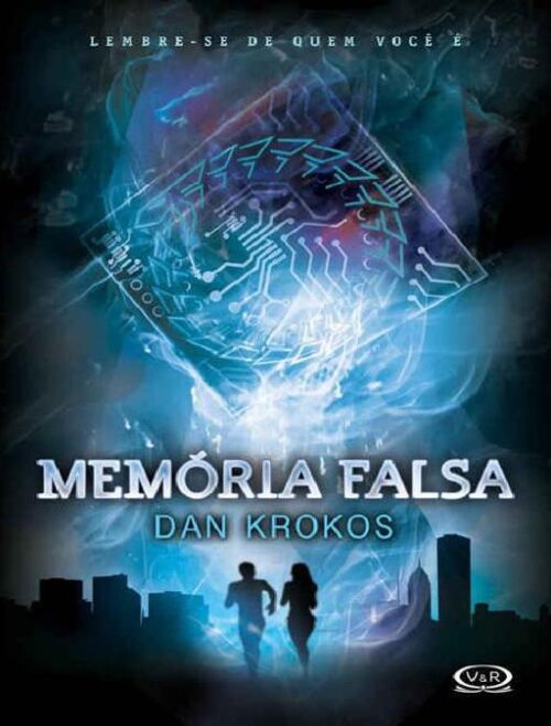 Baixar Livro Memoria Falsa Trilogia Falsa Vol 01 Dan Krokos em PDF ePub e Mobi ou ler online