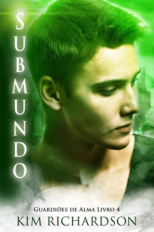 Baixar Livro Submundo Guardioes de Alma Vol 03 Kim Richardson em PDF ePub e Mobi ou ler online