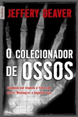 Baixar Livro O Colecionador de Ossos Colecao Negra Jeffery Deaver em PDF ePub e Mobi ou ler online