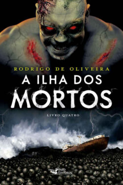 Baixar Livro A Ilha dos Mortos As Cronicas dos Mortos Vol 04 Rodrigo De Oliveira em PDF ePub e Mobi ou ler online