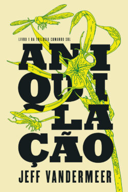 Baixar Livro Aniquilacao Trilogia Comando Sul Vol 01 Jeff Vandermeer em PDF ePub e Mobi ou ler online