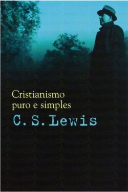 Baixar Livro Cristianismo Puro e Simples C S Lewis em PDF ePub e Mobi ou ler online