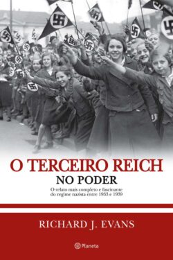 Baixar Livro O Terceiro Reich no Poder Trilogia Historia do Terceiro Reich Vol 02 Richard J Evans em PDF ePub e Mobi ou ler online