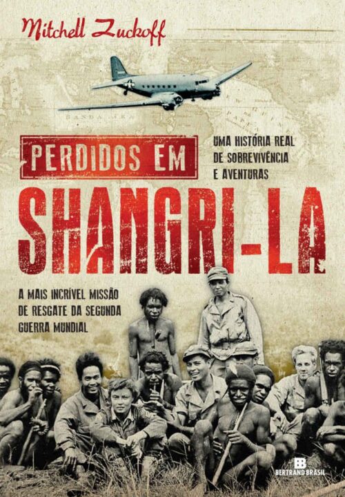 Baixar Livro Perdidos em Shangri la Mitchell Zuckoff em PDF ePub e Mobi ou ler online