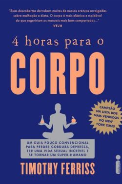 Baixar Livro 4 horas para o corpo Timothy Ferriss em PDF ePub e Mobi ou ler online