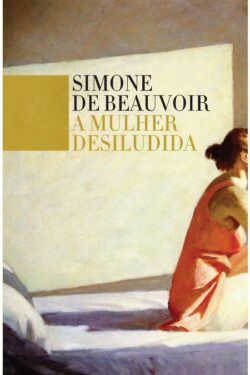 Baixar Livro A Mulher Desiludida Simone de Beauvoir em PDF ePub e Mobi ou ler online