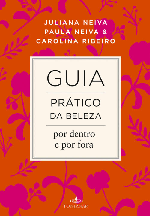 Baixar Livro Guia pratico da beleza Por dentro e por fora Juliana neiva em PDF ePub e Mobi ou ler online