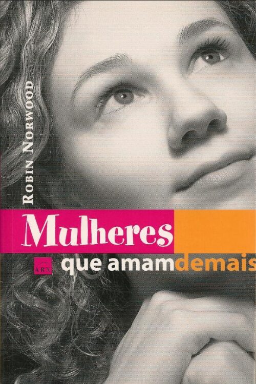 Baixar Livro Mulheres que amam demais Robin Norwood em PDF ePub e Mobi ou ler online