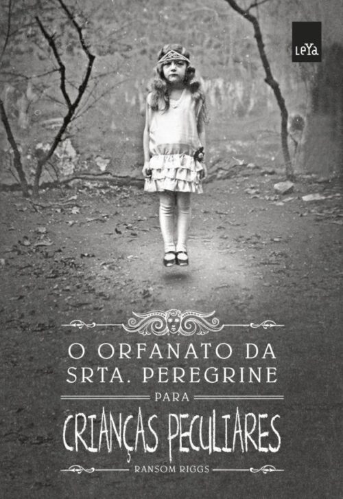 Baixar Livro O Orfanato da Srta Peregrine Para Criancas Peculiares Srt Peregrine Vol 01 Ransom Riggs em PDF ePub e Mobi ou ler online