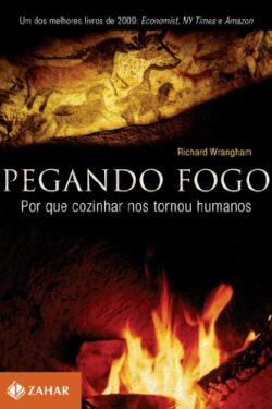 Baixar Livro Pegando fogo richard Wrangham em PDF ePub e Mobi ou ler online