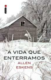 Baixar A Vida que Enterramos Allen Eskens em Pdf ePub e Mobi ou ler online