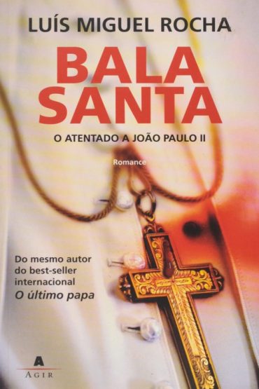 Baixar Bala Santa Lus Miguel Rocha em Pdf ePub e Mobi ou ler online