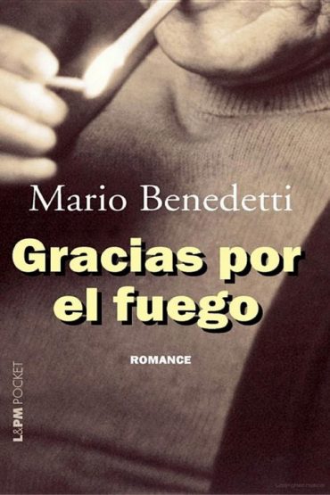 Baixar Gracias por El Fuego Mario Benedetti em Pdf ePub e Mobi ou ler online