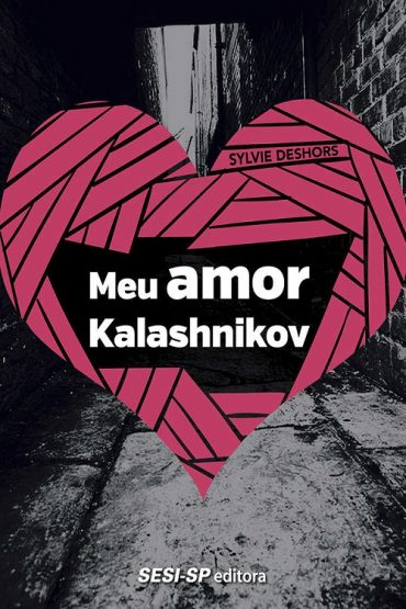 Baixar Meu Amor Kalashnikov Sylvie Deshors em Pdf ePub e Mobi ou ler online