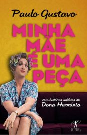 Baixar Minha mae e uma Peca Paulo Gustavo em Pdf ePub e Mobi ou ler online