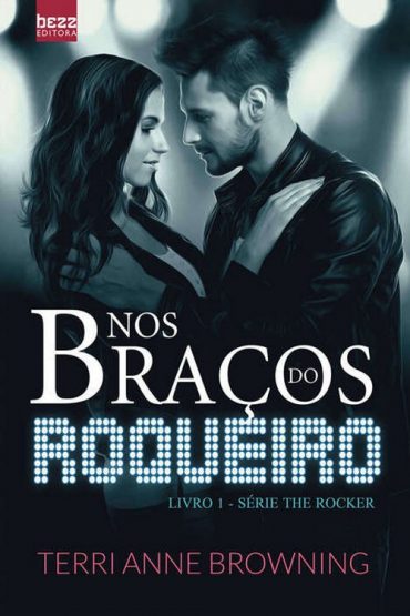 Baixar Nos Bracos do Roqueiro Terri Anne Browning em Pdf ePub e Mobi ou ler online