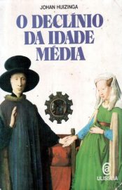 Baixar O Declinio da Idade Mdia Johan Huizinga em Pdf ePub e Mobi ou ler online