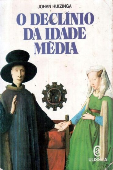 Baixar O Declinio da Idade Mdia Johan Huizinga em Pdf ePub e Mobi ou ler online