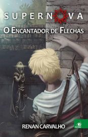 Baixar O Encantador de Flechas Renan Carvalho em Pdf ePub e Mobi ou ler online