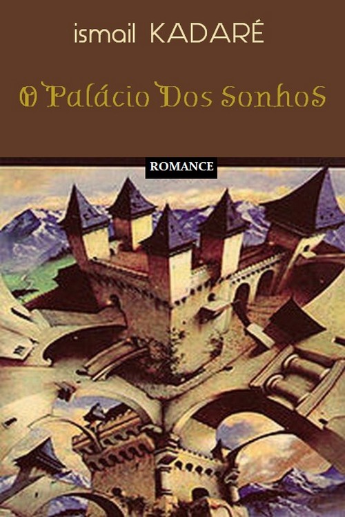 Baixar O Palacio Dos Sonhos Ismail Kadar em Pdf ePub e Mobi ou ler online