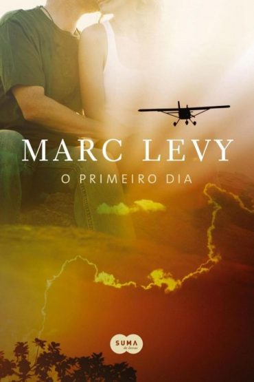 Baixar O Primeiro Dia Marc Levy em Pdf ePub e Mobi ou ler online