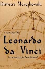 Baixar O Romance de Leonardo da Vinci Dimitri Merejkovski em Pdf ePub e Mobi ou ler online