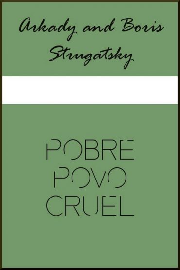 Baixar Pobre Povo Cruel Boris Strugatsky em Pdf ePub e Mobi ou ler online