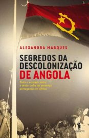 Baixar Segredos da Descolonizao de Angola Alexandra Marques em Pdf ePub e Mobi ou ler online