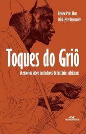 Baixar Toques do Grio Memorias sobre contadores de historias africanas Heloisa Pires Lima em Pdf ePub e Mobi ou ler online