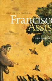 Baixar Vida de um Homem Francisco de Assis Chiara Frugoni em Pdf ePub e Mobi ou ler online