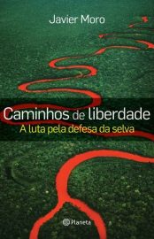 Baixar Caminhos de liberdade Javier Moro em Pdf ePub e Mobi ou ler online