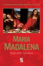 Baixar Maria Madalena Margaret George em Pdf ePub e Mobi ou ler online