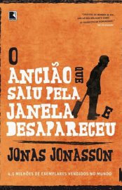 Baixar O Anciao que Saiu pela Janela e Desapareceu Jonas Jonasson em Pdf ePub e Mobi ou ler online