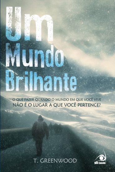 Baixar Um Mundo Brilhante T Greenwood em Pdf ePub e Mobi ou ler online