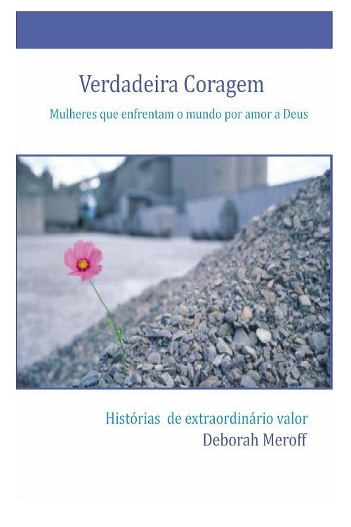 Baixar Verdadeira Coragem Deborah Meroff em Pdf ePub e Mobi ou ler online