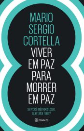 Baixar Livro Viver em Paz para Morrer em Paz Mario Sergio Cortella em Epub Mobi PDF ou Ler Online