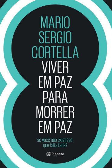 Baixar Livro Viver em Paz para Morrer em Paz Mario Sergio Cortella em Epub Mobi PDF ou Ler Online