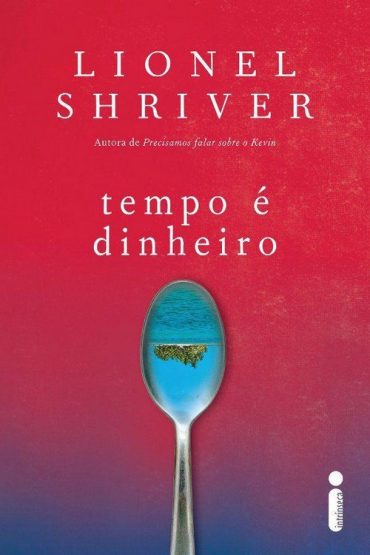 Baixar Tempo e Dinheiro Lionel Shriver em Pdf ePub e Mobi ou ler online