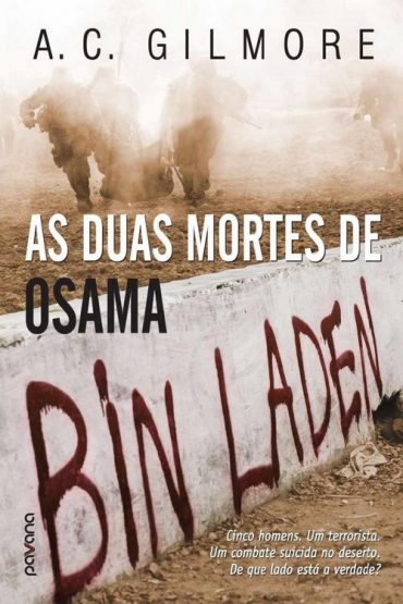 Baixar As Duas Mortes de Osama Bin Laden A C Gilmore em Pdf ePub e Mobi ou ler online