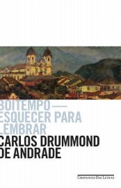 Baixar Boitempo Esquecer para lembrar Carlos Drummond de Andrade em Pdf ePub e Mobi ou ler online