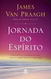 Baixar Jornada do Esprito James van Praagh em Pdf ePub e Mobi ou ler online