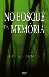 Baixar No Bosque da Memoria Tana French em Pdf ePub e Mobi ou ler online