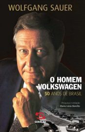 Baixar O Homem Volkswagen Wolfgang Sauer em Pdf ePub e Mobi ou ler online