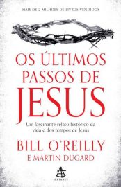 Baixar Os Ultimos Passos de Jesus Bill OReilly em Pdf ePub e Mobi ou ler online